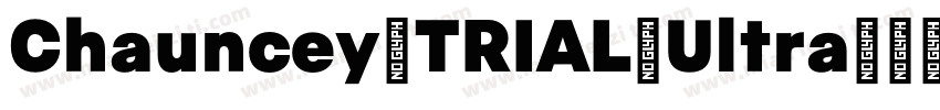 Chauncey TRIAL Ultra字体转换